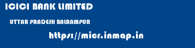 ICICI BANK LIMITED  UTTAR PRADESH BALRAMPUR    micr code